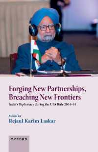 Forging New Partnerships, Breaching New Frontiers : India's Diplomacy during the UPA Rule 2004-14