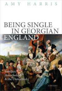 独身者のジョージ朝英国史<br>Being Single in Georgian England : Families, Households, and the Unmarried