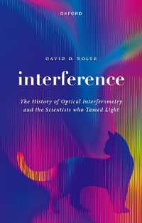 Interference : The History of Optical Interferometry and the Scientists Who Tamed Light
