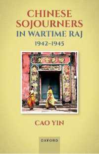 Chinese Sojourners in Wartime Raj, 1942-45 (Oxford India-china Studies)