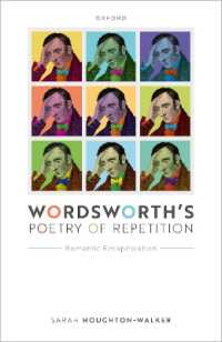 ワーズワースの反復の詩学<br>Wordsworth's Poetry of Repetition : Romantic Recapitulation
