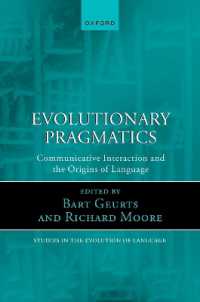 進化語用論<br>Evolutionary Pragmatics : Communicative Interaction and the Origins of Language (Oxford Studies in the Evolution of Language)