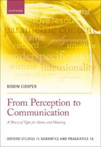 知覚からコミュニケーションへ：行為と意味のための類型の理論<br>From Perception to Communication : A Theory of Types for Action and Meaning (Oxford Studies in Semantics and Pragmatics)