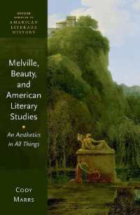 メルヴィルと美とアメリカ文学研究<br>Melville, Beauty, and American Literary Studies : An Aesthetics in All Things (Oxford Studies in American Literary History)