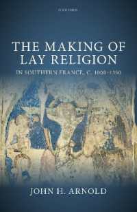 The Making of Lay Religion in Southern France, c. 1000-1350 (Oxford Studies in Medieval European History)