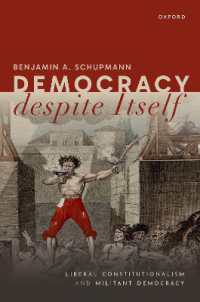 民主主義、それでもなお：自由主義的立憲主義と戦闘的民主主義<br>Democracy despite Itself : Liberal Constitutionalism and Militant Democracy