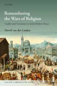 Remembering the Wars of Religion : Conflict and Coexistence in Early Modern France (The Past and Present Book Series)