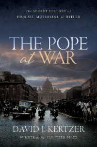ローマ教皇と第二次世界大戦：ピウス１２世とヒトラー、ムッソリーニの秘史<br>The Pope at War : The Secret History of Pius XII, Mussolini, and Hitler