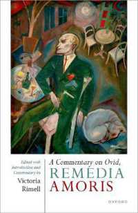 オウィディウス『恋の病の治療』注解<br>A Commentary on Ovid, Remedia Amoris : Edited with Introduction and Commentary