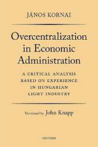 Overcentralization in Economic Administration : A Critical Analysis Based on Experience in Hungarian Light Industry