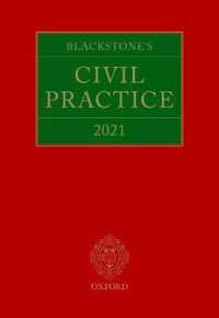 ブラックストン英国民事手続便覧（2021年版）<br>Blackstone's Civil Practice 2021