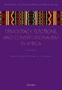 アフリカにおける民主主義、選挙と立憲主義<br>Democracy, Elections, and Constitutionalism in Africa (Stellenbosch Handbooks in African Constitutional Law)