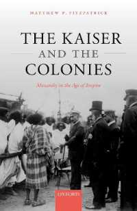 ドイツ皇帝と植民地帝国<br>The Kaiser and the Colonies : Monarchy in the Age of Empire