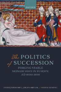 中近世ヨーロッパにおける王朝継承の政治学<br>The Politics of Succession : Forging Stable Monarchies in Europe, AD 1000-1800