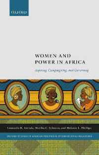 アフリカにみる女性と権力<br>Women and Power in Africa : Aspiring, Campaigning, and Governing (Oxford Studies in African Politics and International Relations)