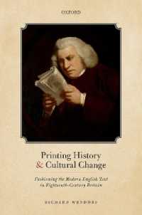 Printing History and Cultural Change : Fashioning the Modern English Text in Eighteenth-Century Britain