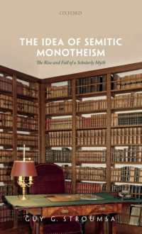 The Idea of Semitic Monotheism : The Rise and Fall of a Scholarly Myth