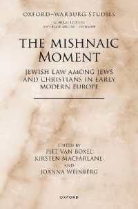 The Mishnaic Moment : Jewish Law among Jews and Christians in Early Modern Europe (Oxford-warburg Studies)