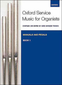 Oxford Service Music for Organ: Manuals and Pedals, Book 1 (Oxford Service Music for Organ)