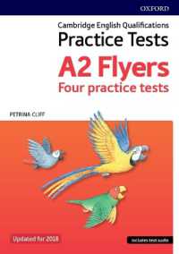 Cambridge English Qualifications Young Learners Practice Tests: A2: Flyers Pack : Practice for Cambridge English Qualifications A2 Flyers level (Cambridge English Qualifications Young Learners Practice Tests) （2ND）