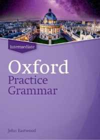 Oxford Practice Grammar: Intermediate: without Key : The right balance of English grammar explanation and practice for your language level (Oxford Practice Grammar) （Updated）