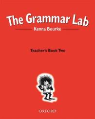 The Grammar Lab:: Teacher's Book Two: Grammar for 9- to 12-year-olds with loveable characters， cartoons and humorous illustrations (The Grammar Lab:)