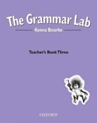 The Grammar Lab:: Teacher's Book Three: Grammar for 9- to 12-year-olds with loveable characters， cartoons， and humorous illustrations (The Grammar Lab:)