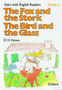 Start with English Readers Grade 3 the Fox and the Stork /the Bird and the Glass