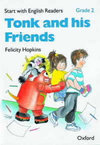 Start with English Readers Grade 2 Tonk and His Friends
