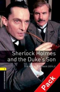 Oxford Bookworms Library Third Edition Stage 1 Sherlock Holmes and the Duke's Son CD Pack