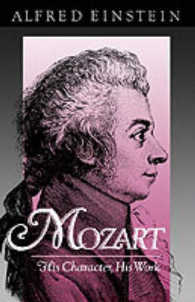 Mozart : His Character, His Work (Galaxy Books)