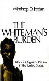 The White Man's Burden : Historical Origins of Racism in the United States (Galaxy Books)