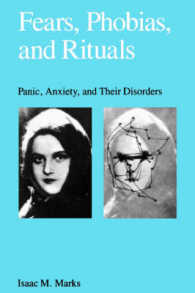 Fears, Phobias, and Rituals : Panic, Anxiety, and Their Disorders