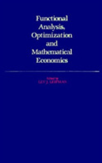 Functional Analysis, Optimization, and Mathematical Economics : A Collection of Papers Dedicated to the Memory of Leonid Vital'evich Kantorovich
