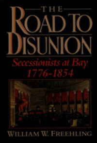 The Road to Disunion, Volume I : Secessionists at Bay, 1776-1854