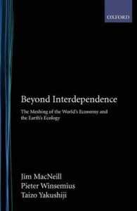 Beyond Interdependence : The Meshing of the World's Economy and the Earth's Ecology