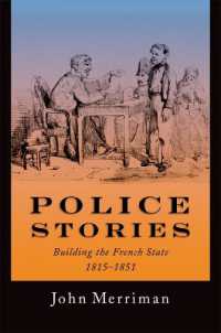 Police Stories : Building the French State, 1815-1851