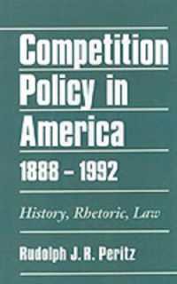 Competition Policy in America, 1888-1992 : History, Rhetoric, Law