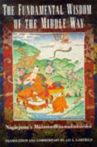 The Fundamental Wisdom of the Middle Way : Nagarjuna's Mulamadhyamakakarika