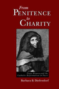 From Penitence to Charity : Pious Women and the Catholic Reformation in Paris
