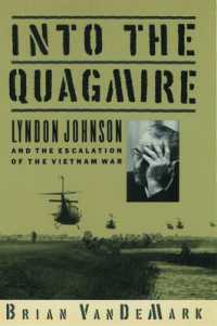 Into the Quagmire : Lyndon Johnson and the Escalation of the Vietnam War