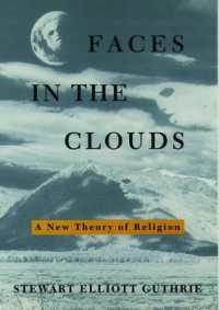 Faces in the Clouds : A New Theory of Religion