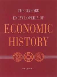 オックスフォード経済史事典（全５巻）<br>The Oxford Encyclopedia of Economic History : 5 volumes: print and e-reference editions available