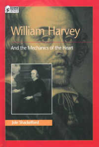 ウィリアム・ハーベイと心臓の機能<br>William Harvey and the Mechanics of the Heart
