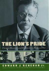 The Lion's Pride : Theodore Roosevelt and His Family in Peace and War