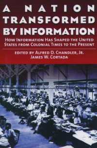 ＩＴによるアメリカ国家の変容<br>A Nation Transformed by Information : How Information Has Shaped the United States from Colonial Times to the Present
