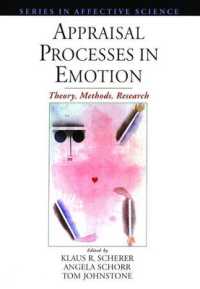 情動における評価過程<br>Appraisal Processes in Emotion : Theory, Methods, Research (Series in Affective Science)