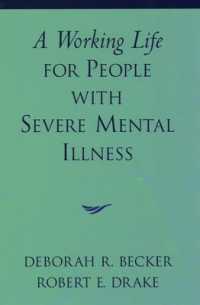 重度精神障害者の就労援助<br>A Working Life for People with Severe Mental Illness (Innovations in Practice and Service Delivery with Vulnerable Populations)