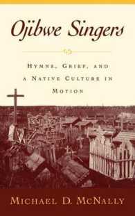 Ojibwe Singers : Hymns, Grief, and a Native Culture in Motion (Religion in America)