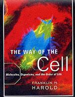 The Way of the Cell : Molecules, Organisms and the Order of Life